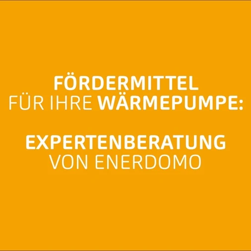 Orange Grafik mit Text zu Fördermitteln und Expertenberatung für Wärmepumpen von Enerdomo.